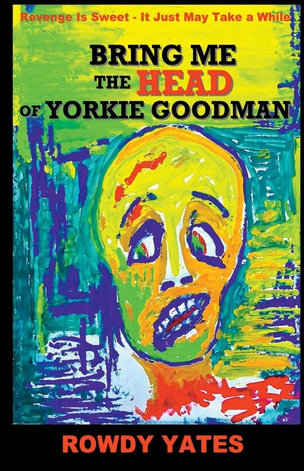Cover of Bring Me the Head of Yorkie Goodman