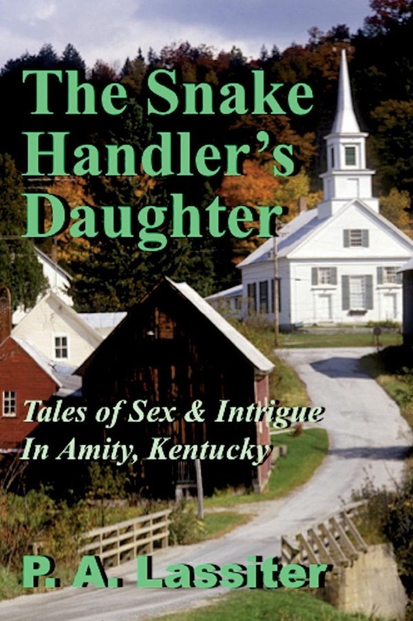 Cover of The Snake Handler's Daughter: Tales of Sex & Intrigue In Amity, Kentucky