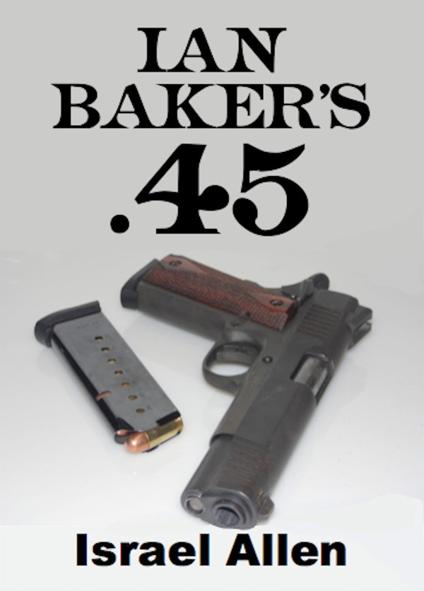 Cover of Ian Baker's .45