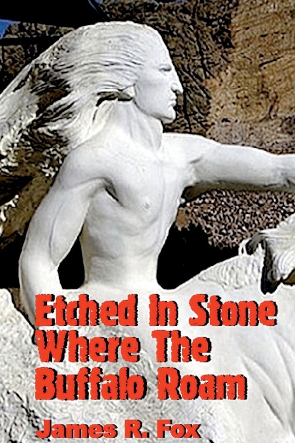 Cover of Etched in Stone Where the Buffalo Roam