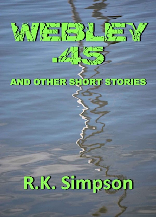 Cover of Webley .45 And Other Short Stories