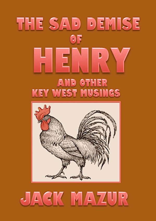 Cover of The Sad Demise of Henry And Other Key West Musings