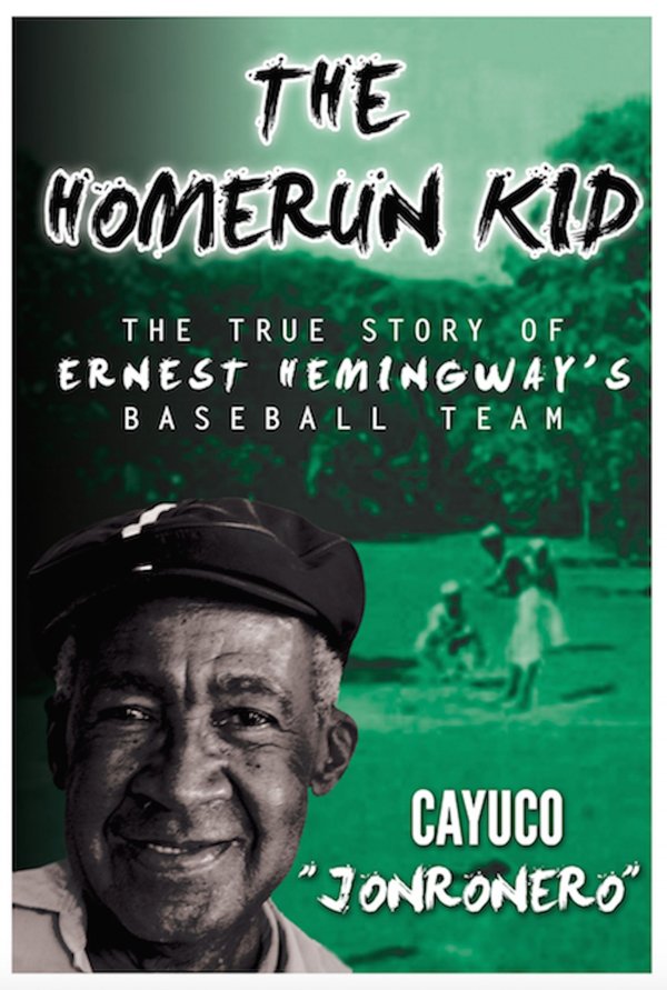 Cover of The Homerun Kid: The True Story of Ernest Hemingway's Baseball Team