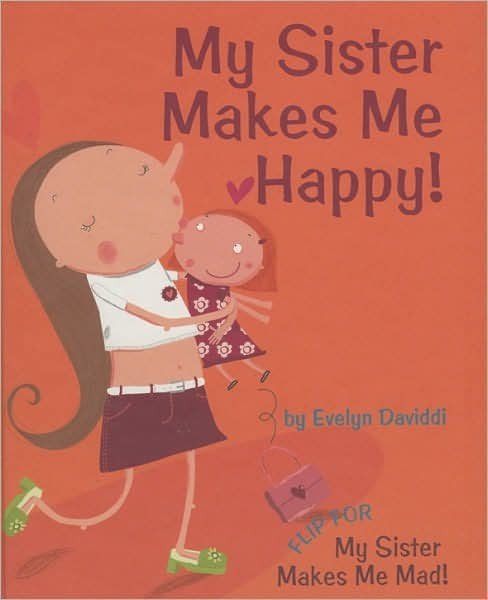 Cover of My Sister Makes Me Happy! / My Sister Makes Me Mad!