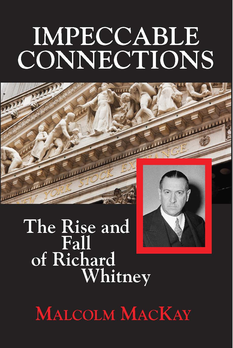 Cover of Impeccable Connections: The Rise and Fall of Richard Whitney (HC)