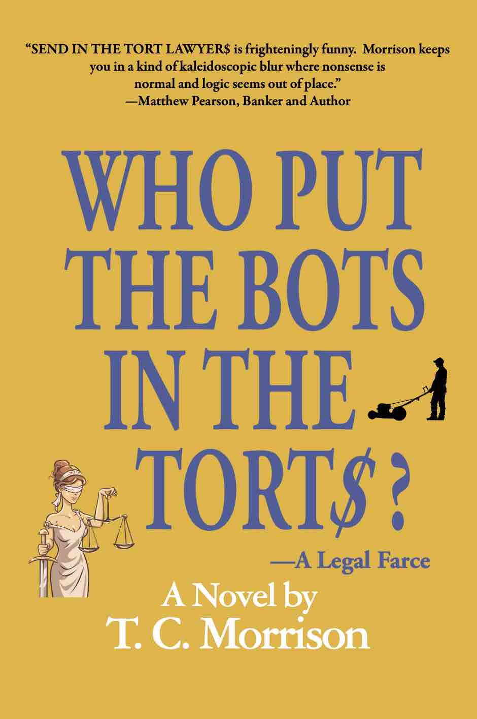 Cover of Who Put the Bots in the Tort$?—A Legal Farce (HC)