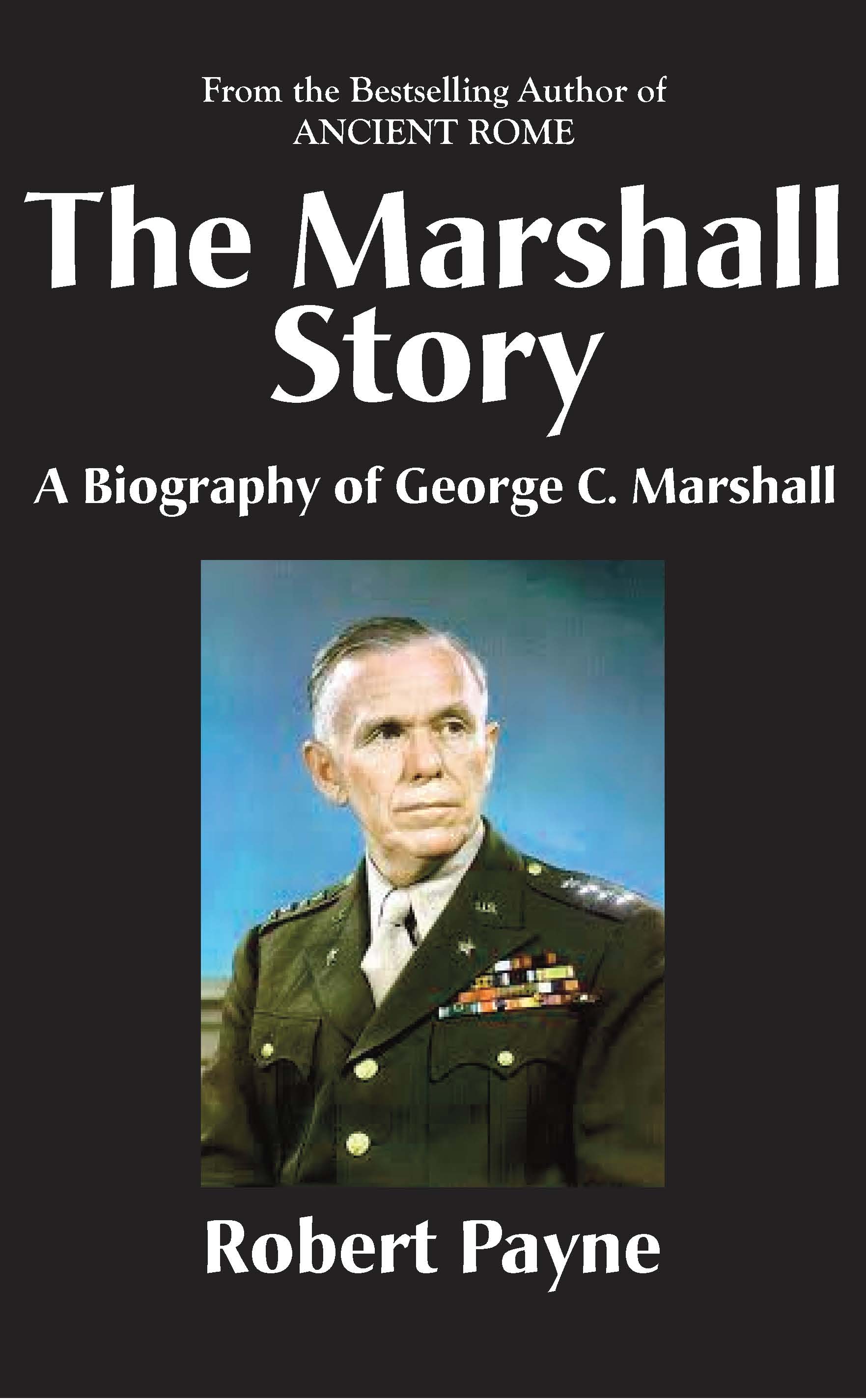 Cover of The Marshall Story, A Biography of General George C. Marshall