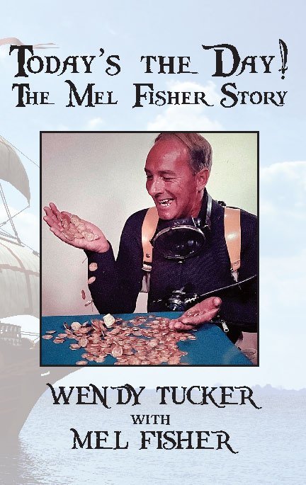 Cover of Today's The Day!—The Mel Fisher Story (HC)