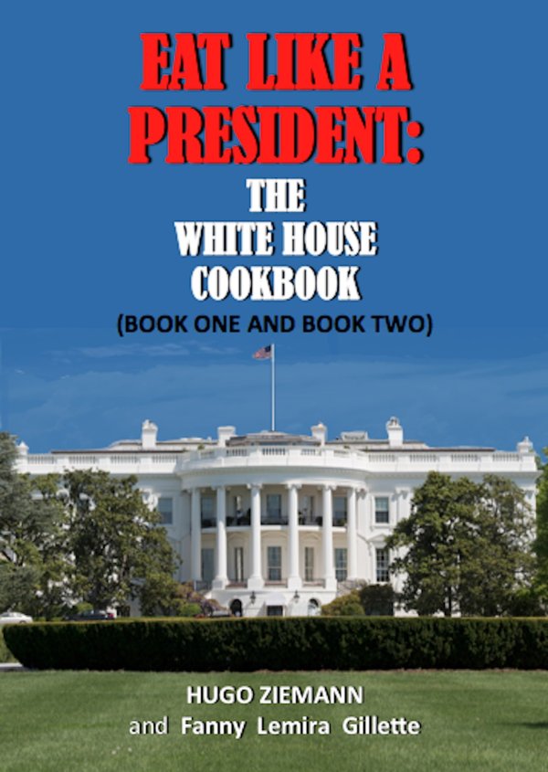 Cover of Eat Like a President: The White House Cookbook: Book Two