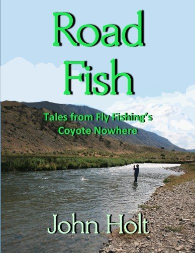 Cover of Road Fish: Tales from Fly Fishing's Coyote Nowhere