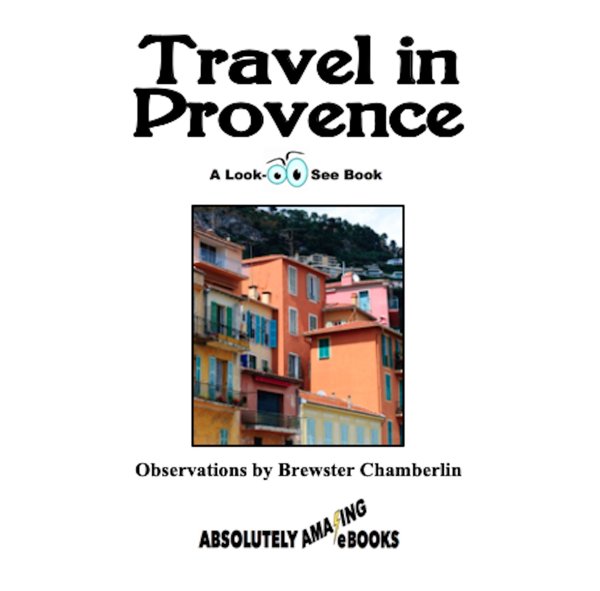 Cover of Travel in Provence: A Look-See Book